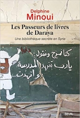 delphine minoui,daraya,syrie,bibliothèque,guerre civile,daesh,terrorisme,bachar-el-hassad,damas,reportage,essai